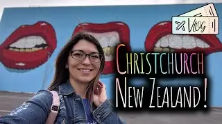 Things to Do in Christchurch New Zealand | Travel Vlog Day 1!