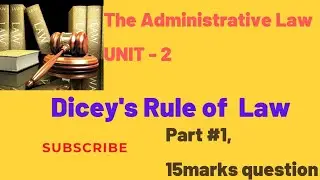 LLB 3rd semester,  Administrative law,  unit #2, Dicey's rule of law,