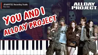 ALLDAY PROJECT 'YOU AND I' Piano Tutorial + Sheet Music