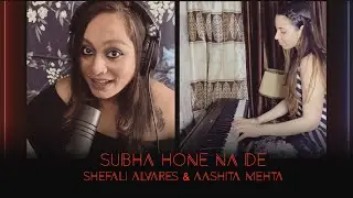 Subha Hone Na De Cover | Desi Boyz | Shefali Alvares