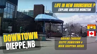 Driving in Dieppe New Brunswick through Downtown and Main Shopping Areas