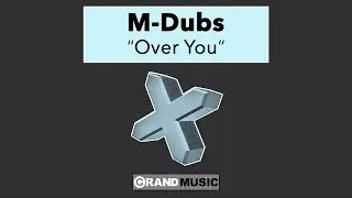 M-Dubs - Over You (Break Beat Mix) (Official Audio) | GRAND Music