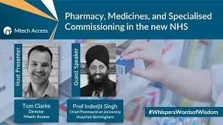 Pharmacy, Medicines, and Specialised Commissioning in the new NHS  - Mtech Access Webinar