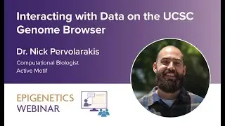 [WEBINAR] Interacting with Data on the UCSC Genome Browser - Dr. Nick Pervolarakis
