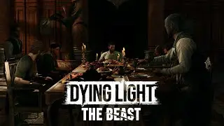 Dying Light The Beast - The Last Supper - Final Story Quest - 4K Gameplay