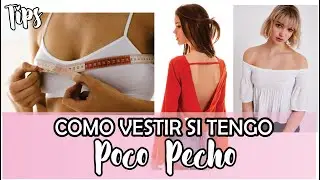 Como vestir si tengo Pecho Pequeño