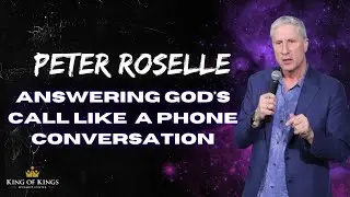 Peter Roselle: Answering God's Call Like a Phone Conversation