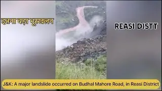 J&K: A major landslide in Reasi || Monsoon || Weather update #news