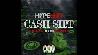 Hype Unit x Cash Shit