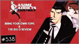 Anime Addicts Anonymous Podcast Episode 538 - Imma MegaDEUCE On Your Face
