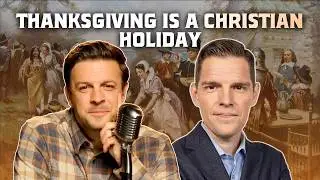 Thanksgiving Is America's Christian Heritage (The Real History) | Tim Barton