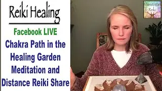 Chakra Path in the Healing Garden Meditation and Reiki Share