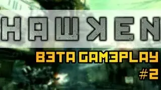 Hawken Beta Gameplay #2 w/ Commentary (1080p)