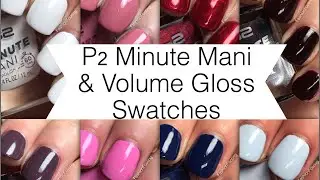 P2 Swatches - Minute Mani & Volume Gloss | Fashion Footing