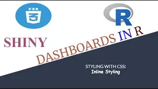 15.0 Styling Shiny Dashboards - Inline CSS in shiny