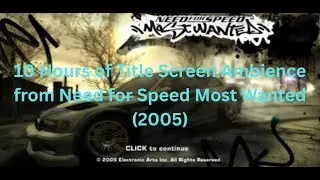 10 Hours of Title Screen Ambience from Need for Speed Most Wanted (2005)