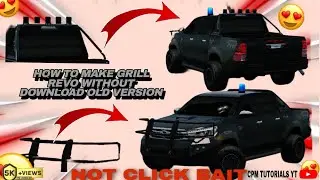 CAR PARKING MULTIPLAYER HOW TO MAKE GRILL REVO WITHOUT DOWNLOAD OLD VERSION | 100%NO CLICKBIT |