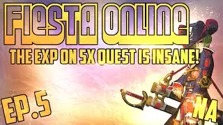 Fiesta Online [NA] The EXP On 5X Quest is Insane! | Ep. 5