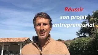 Comment r&eacute;ussir son projet entrepreneurial