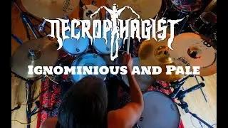 NECROPHAGIST - IGNOMINIOUS AND PALE | Drum Cover
