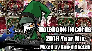 Notebook Records 2018 Year Mix - Mixed by RoughSketch