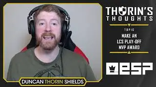 Thorin's Thoughts - Make An LCS Play-Off MVP Award (LoL)