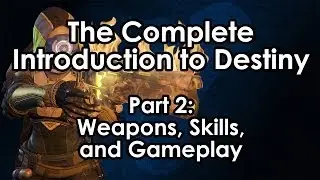 Everything We Know About Destiny: Part 2 - Weapons, Skills, Gameplay