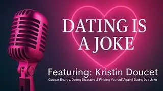 S1 Ep 2 Cougar Energy, Dating Disasters & Finding Yourself Again | Dating Is a Joke