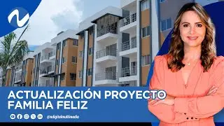 ⁠Actualizaci&oacute;n Proyecto Familia Feliz