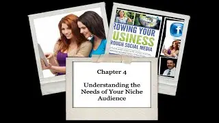 Chapter 4 - Understanding the Needs of Your Niche Audience