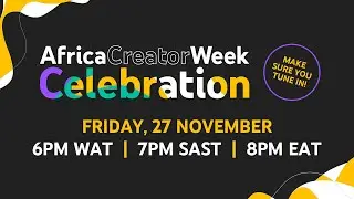 A Celebration of African Creators and Creativity  | Africa Creator Week