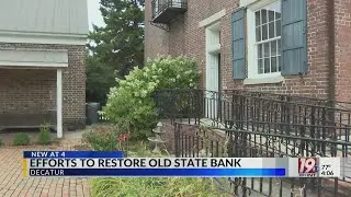 Efforts to Save Old State Bank in Decatur | July 19, 2024 | News 19 at 4 p.m.