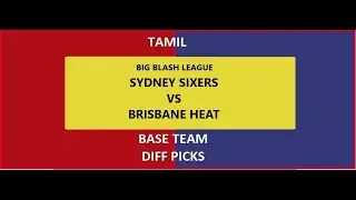 SIX VS HEA Match 25 Dream11 Prediction FOR BBL IN TAMIL WITH BASE TEAM