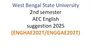 WBSU AEC English suggestion 2025 | (ENGHAE202T/ENGGAE202T) | 2 nd Semester
