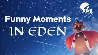 Funny Moments in Eden | Sky: Children of the Light