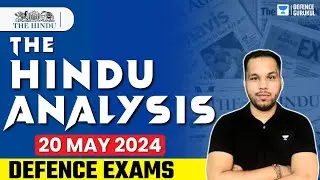 The Hindu | Daily Newspaper Analysis | 20 May 2024 | Crack Defence Exams | Himanshu Kushwaha