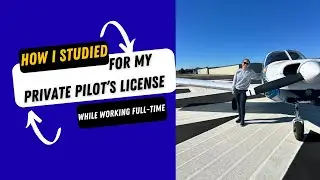 How I Studied for My Pilot License While Working Full-Time