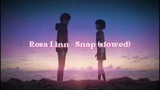 Rosa Linn - Snap (slowed + reverb)