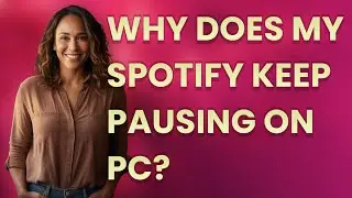 Why does my Spotify keep pausing on PC?
