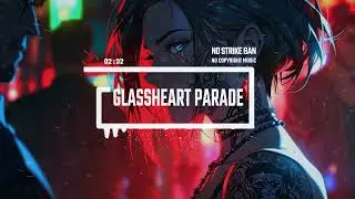Synthpop / Dream Pop  [No Copyright Music] / Glassheart Parade by MGG