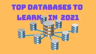 Top 7 Databases to Learn in 2021