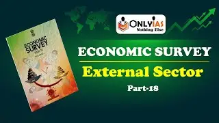 Economic Survey 2020-2021| Lecture 18 | External Sector | #UPSC​ #IAS​ #CSE