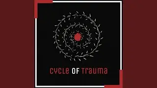 Cycle of Trauma
