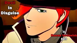 [RWBY AMV] Roman Torchwick - Devil in Disguise (Marino)