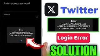 Login Error.attestation Denied | How to fix Login Error | x account login problem Fix ✅👍