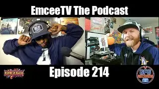 EmceeTV The Podcast Ep 214