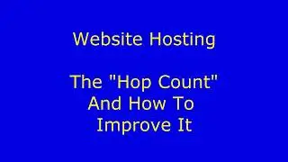 The Hop Count and how to improve your access speed to your hosting service.