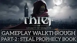 Thief VR Legacy of Shadow Walkthrough Part 2 Mission 2 - Steal The Prophecy Book Gameplay