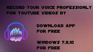 RECORD VOICE PROFESSIONALY ! HOW TO DOWNLOAD AUDACITY IN WINDOWS 10 FREE !