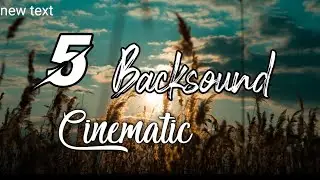 Backsound cinematic keren untuk vidio cinematic